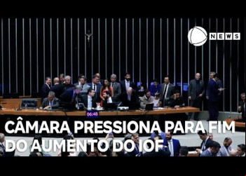 Câmara pressiona Governo para derrubar aumento do IOF
